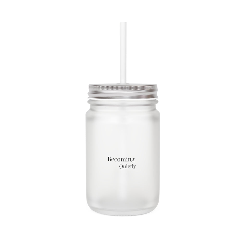 Becoming Quietly Mason Jar Tumbler – Frosted Glass Drinkware with Straw
