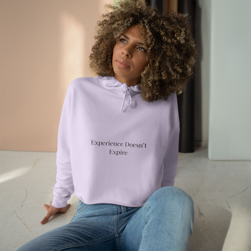 Experience Doesn’t Expire Cropped Hoodie – Minimalist Statement Hoodie for Confident Women