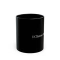 I Choose Me Black Mug – Self-Love Coffee Cup (11oz & 15oz)