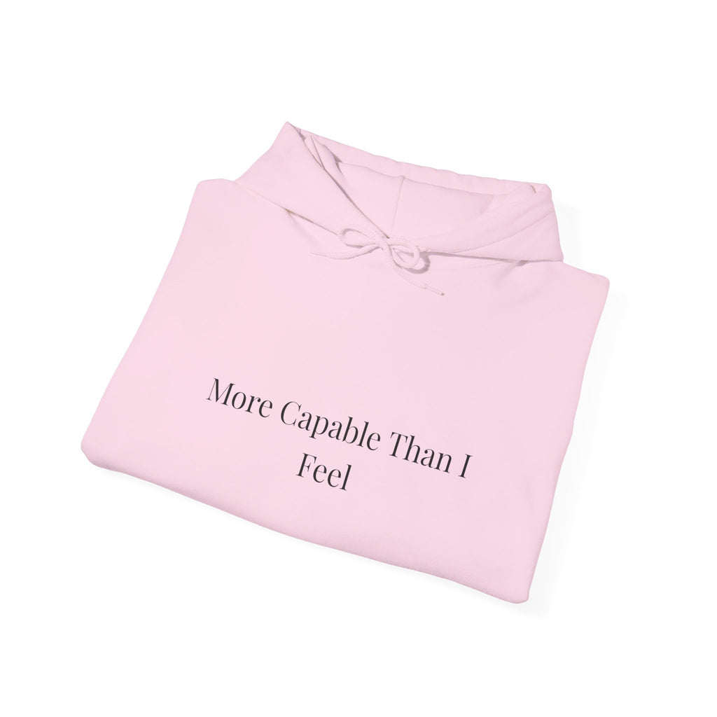 More Capable Than I Feel Hoodie – Minimalist Inspirational Sweatshirt for Women