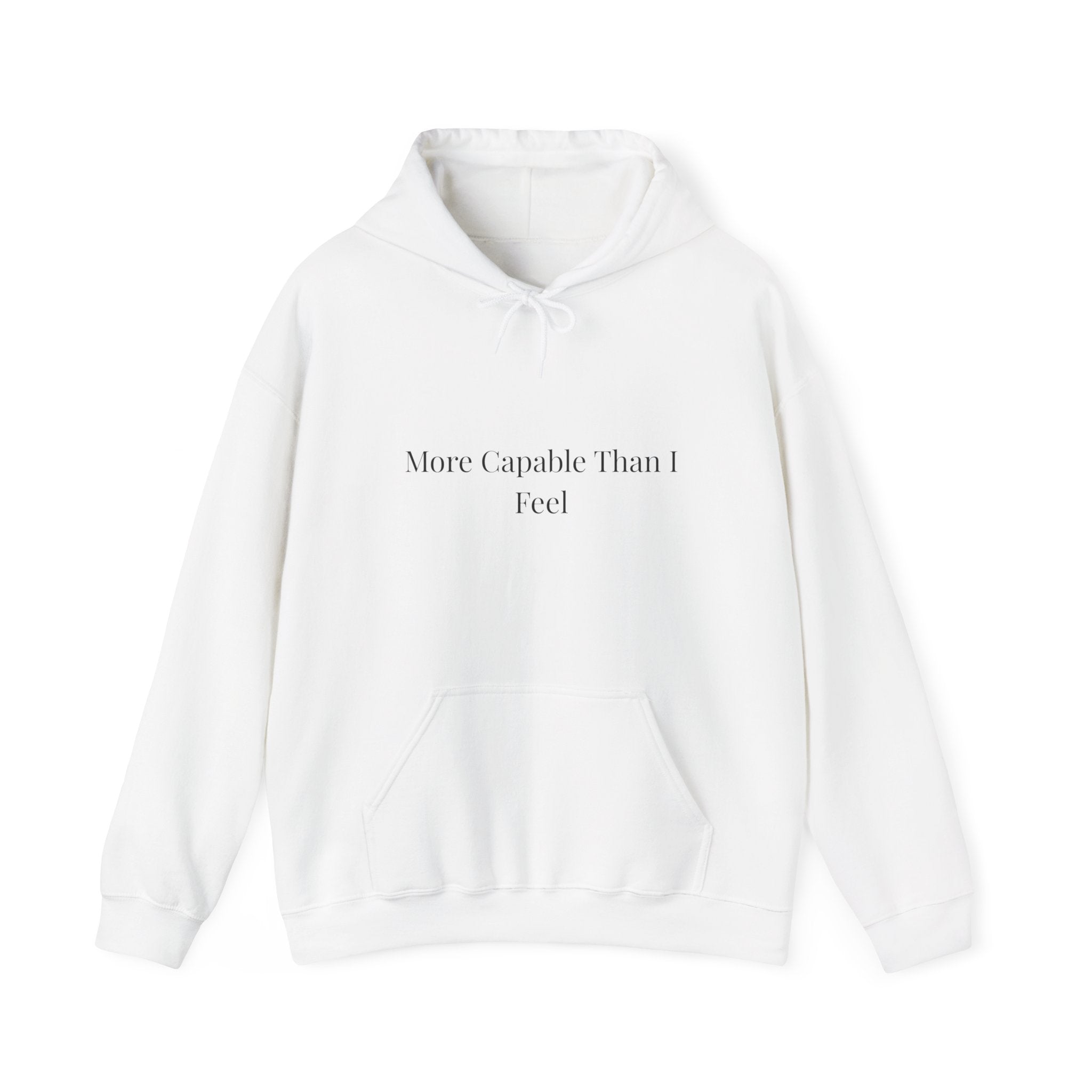 More Capable Than I Feel Hoodie – Minimalist Inspirational Sweatshirt for Women