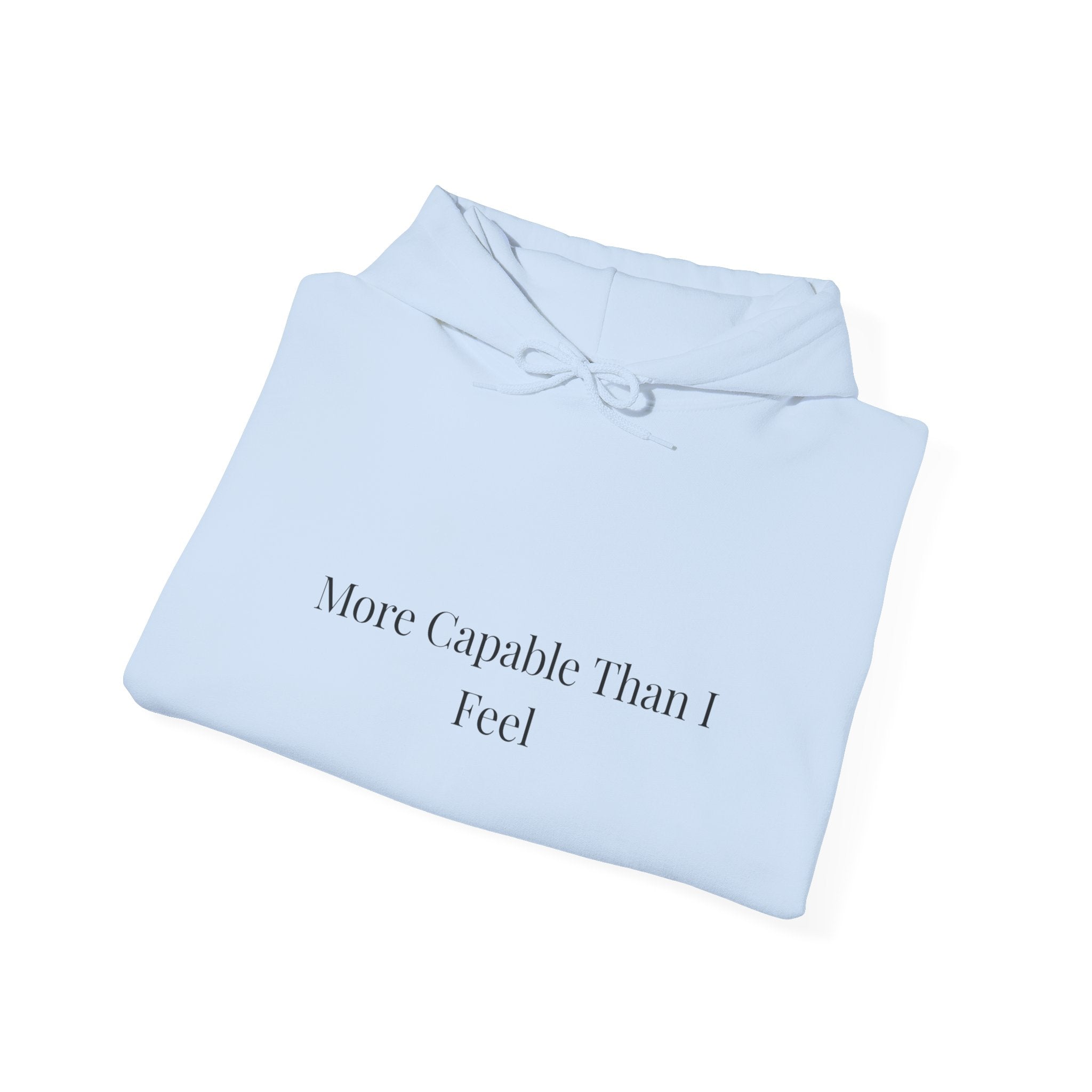 More Capable Than I Feel Hoodie – Minimalist Inspirational Sweatshirt for Women