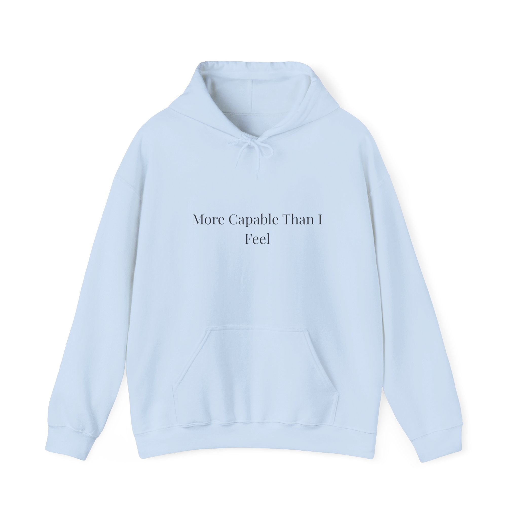 More Capable Than I Feel Hoodie – Minimalist Inspirational Sweatshirt for Women
