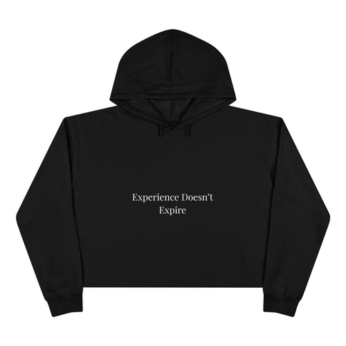 Experience Doesn’t Expire Cropped Hoodie – Minimalist Statement Hoodie for Confident Women