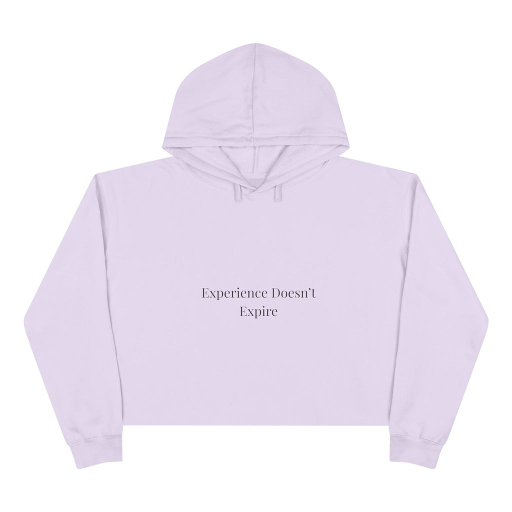 Experience Doesn’t Expire Cropped Hoodie – Minimalist Statement Hoodie for Confident Women