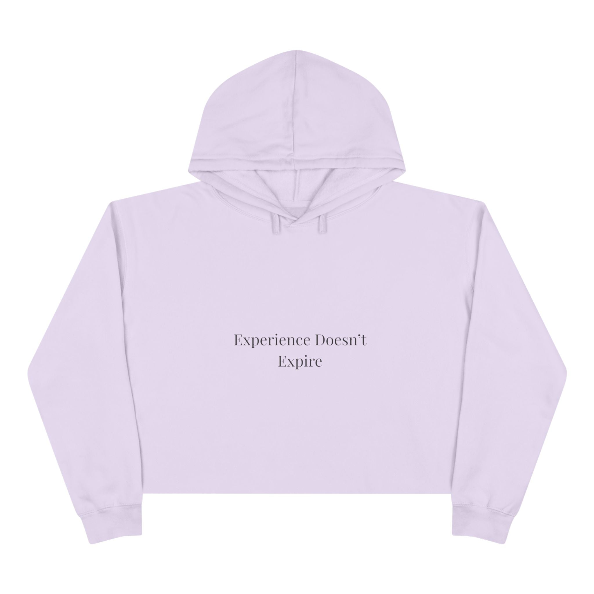 Experience Doesn’t Expire Cropped Hoodie – Minimalist Statement Hoodie for Confident Women