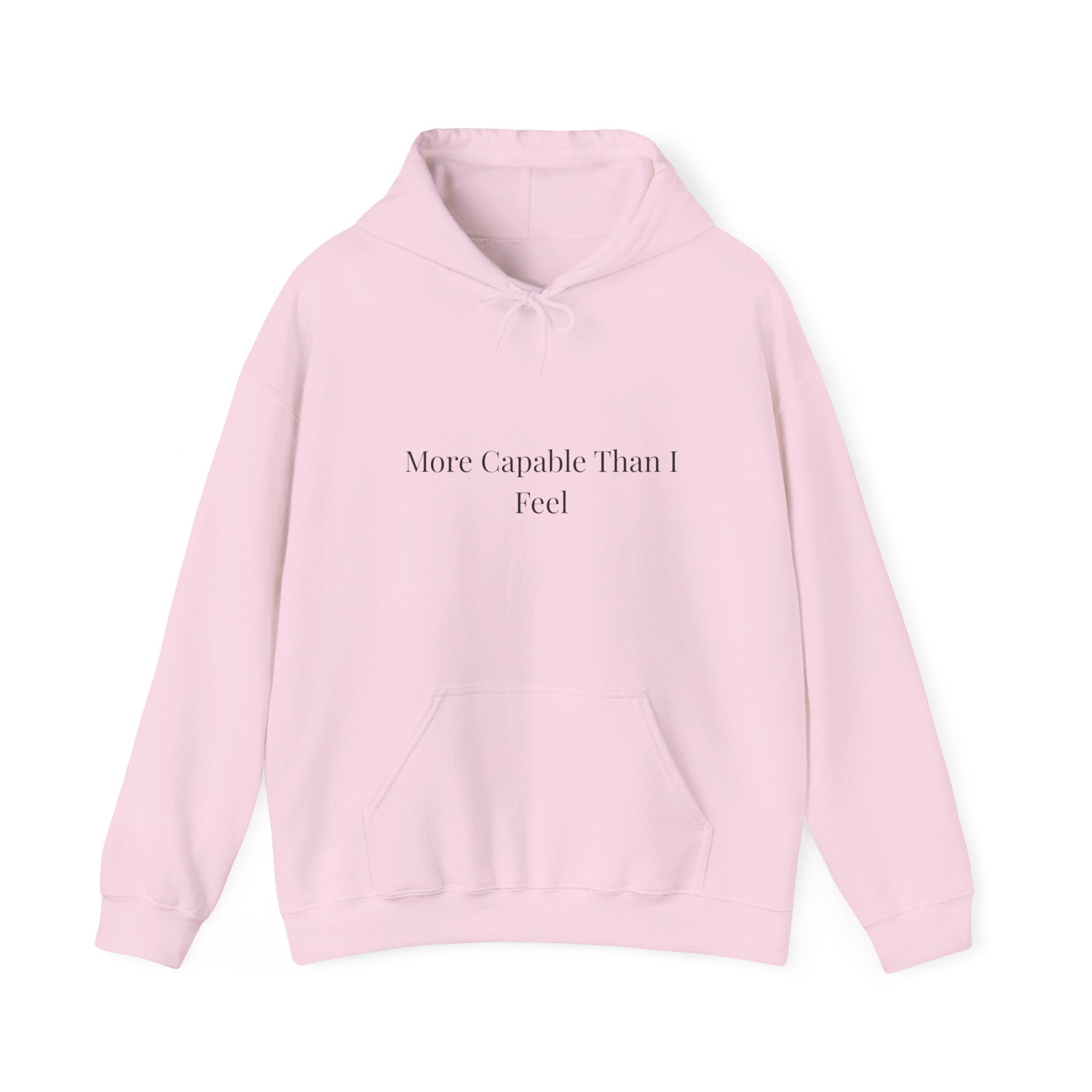 More Capable Than I Feel Hoodie – Minimalist Inspirational Sweatshirt for Women