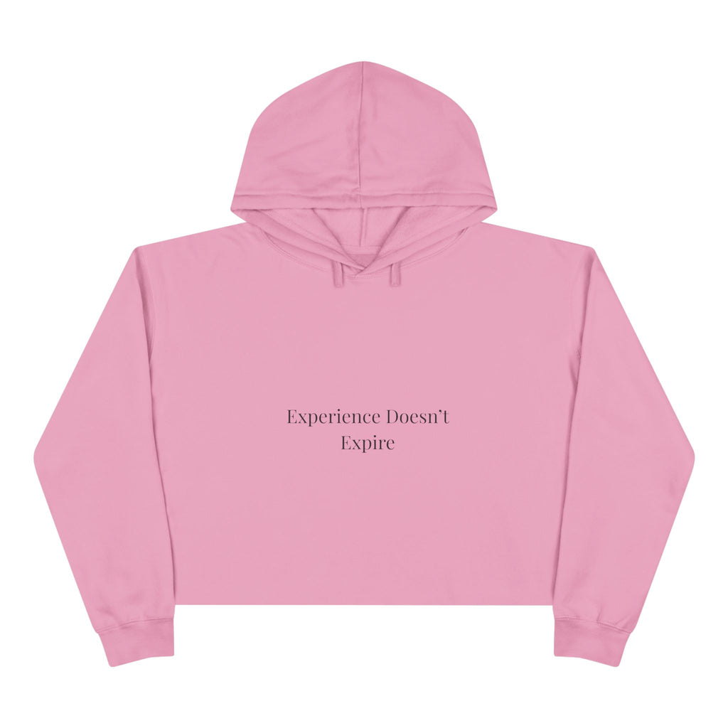 Experience Doesn’t Expire Cropped Hoodie – Minimalist Statement Hoodie for Confident Women