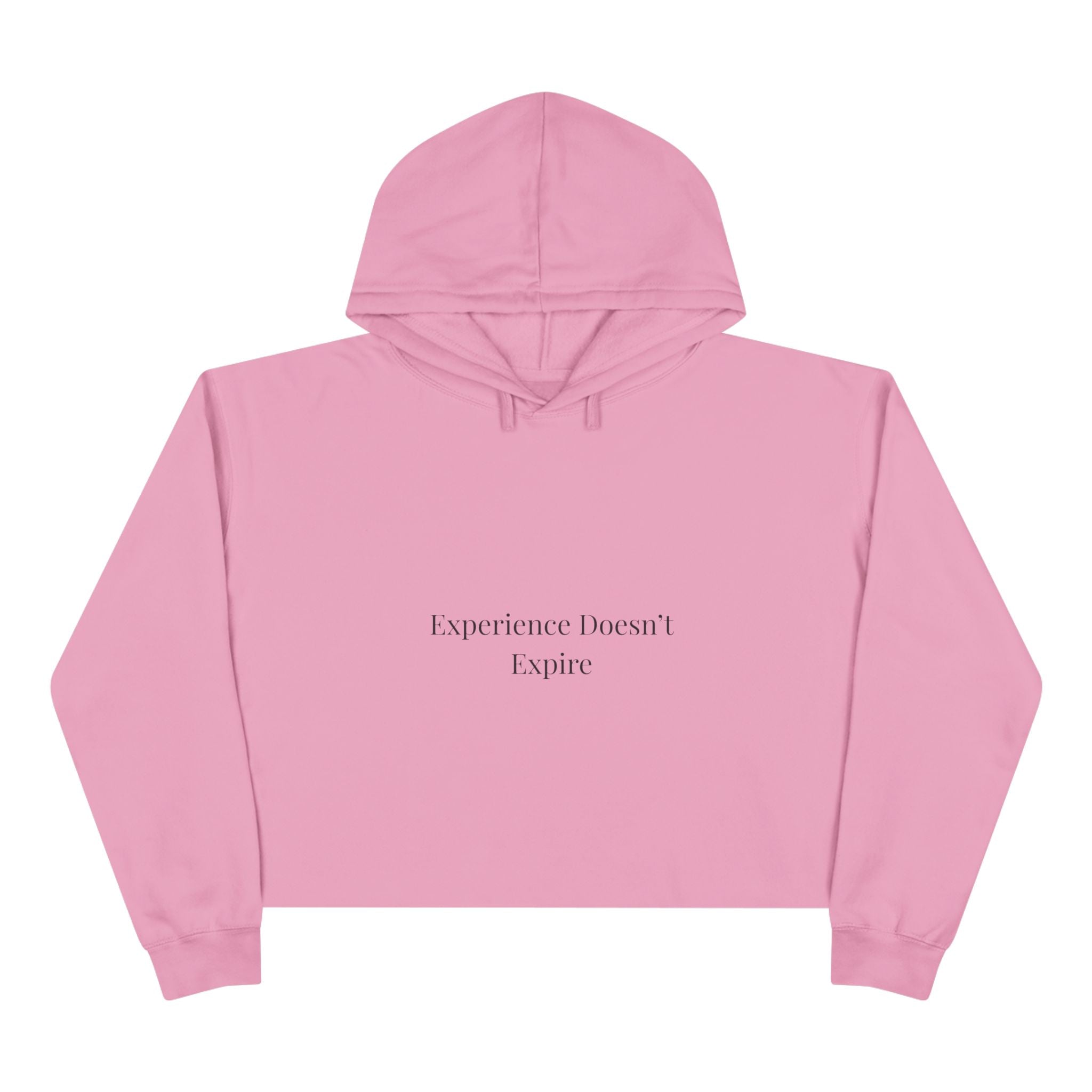 Experience Doesn’t Expire Cropped Hoodie – Minimalist Statement Hoodie for Confident Women