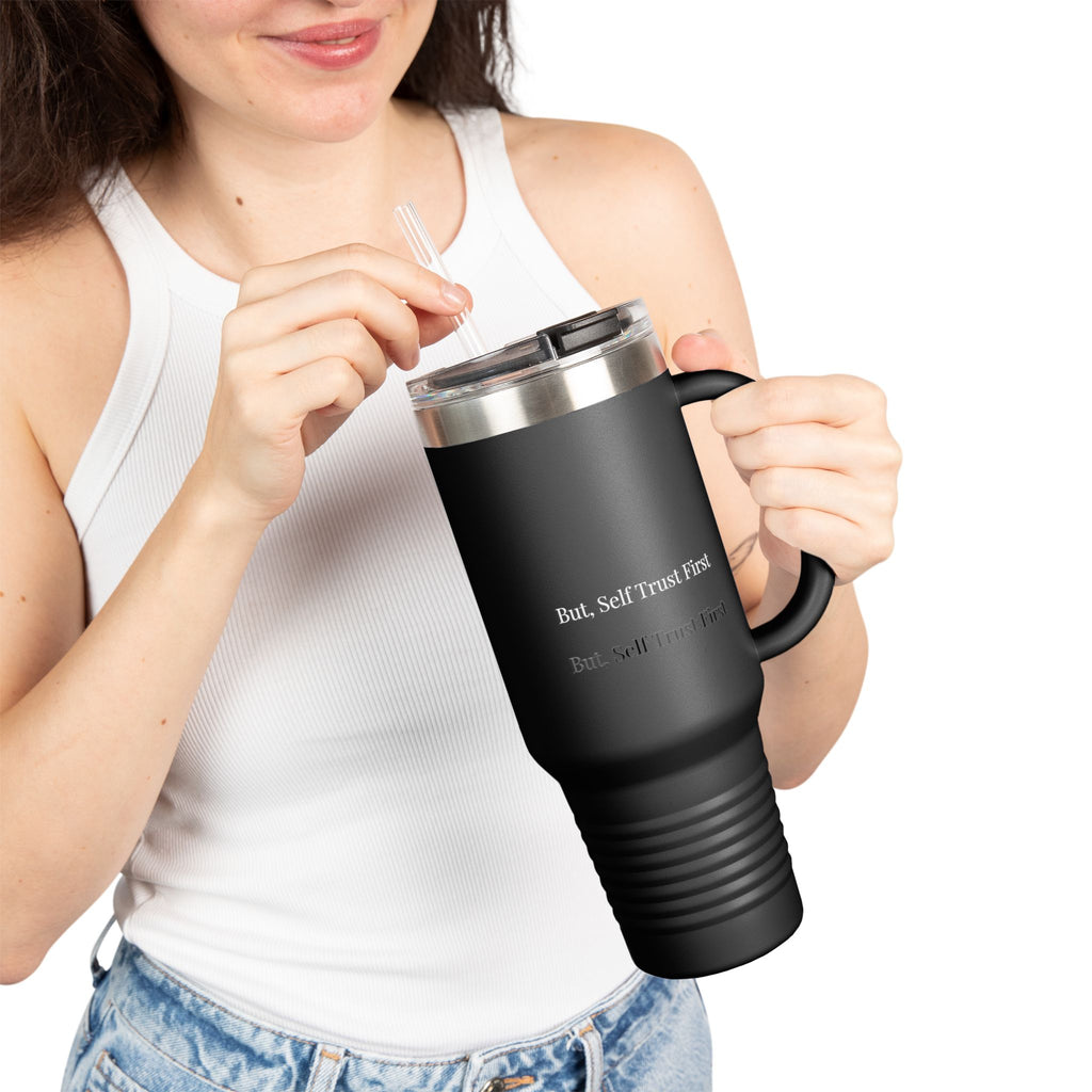 But Self Trust First 40oz Insulated Travel Mug – Stainless Steel Minimal Tumbler for Everyday Use