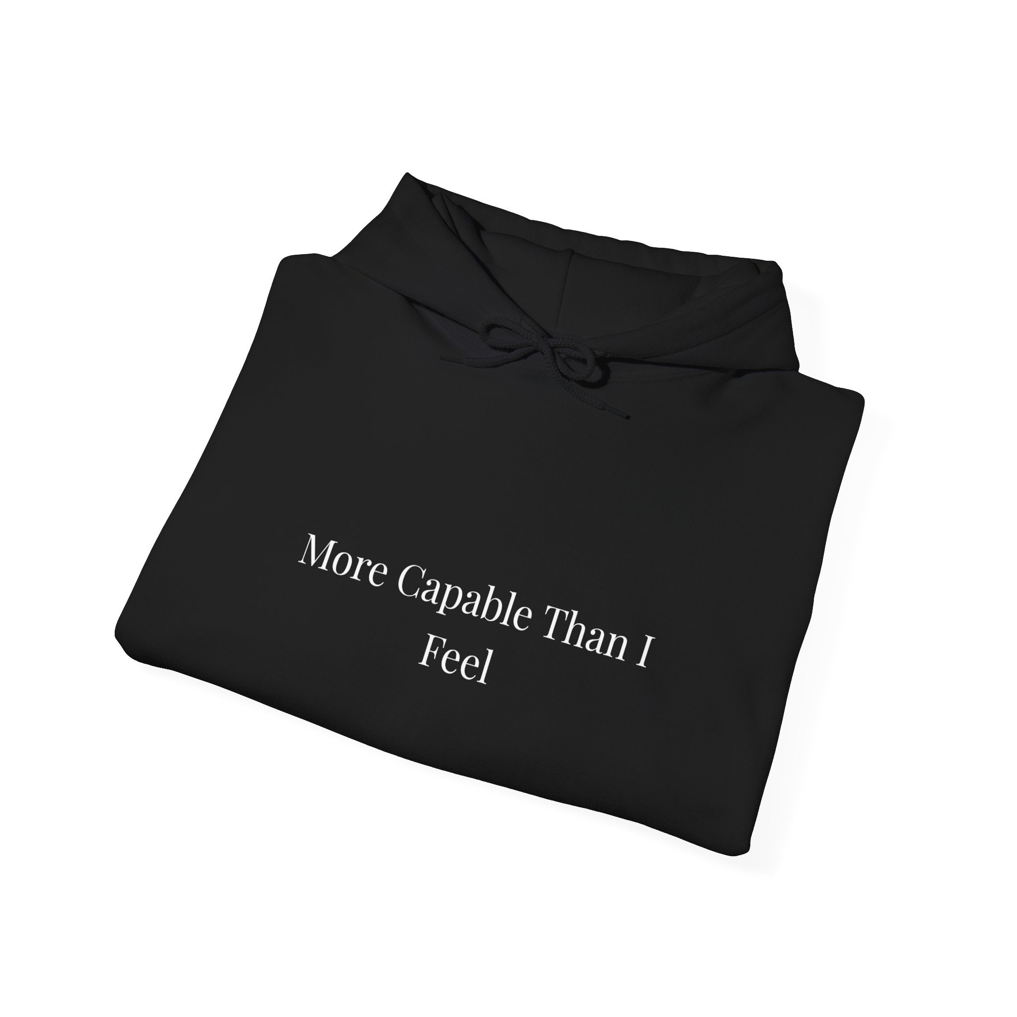 More Capable Than I Feel Hoodie – Minimalist Inspirational Sweatshirt for Women