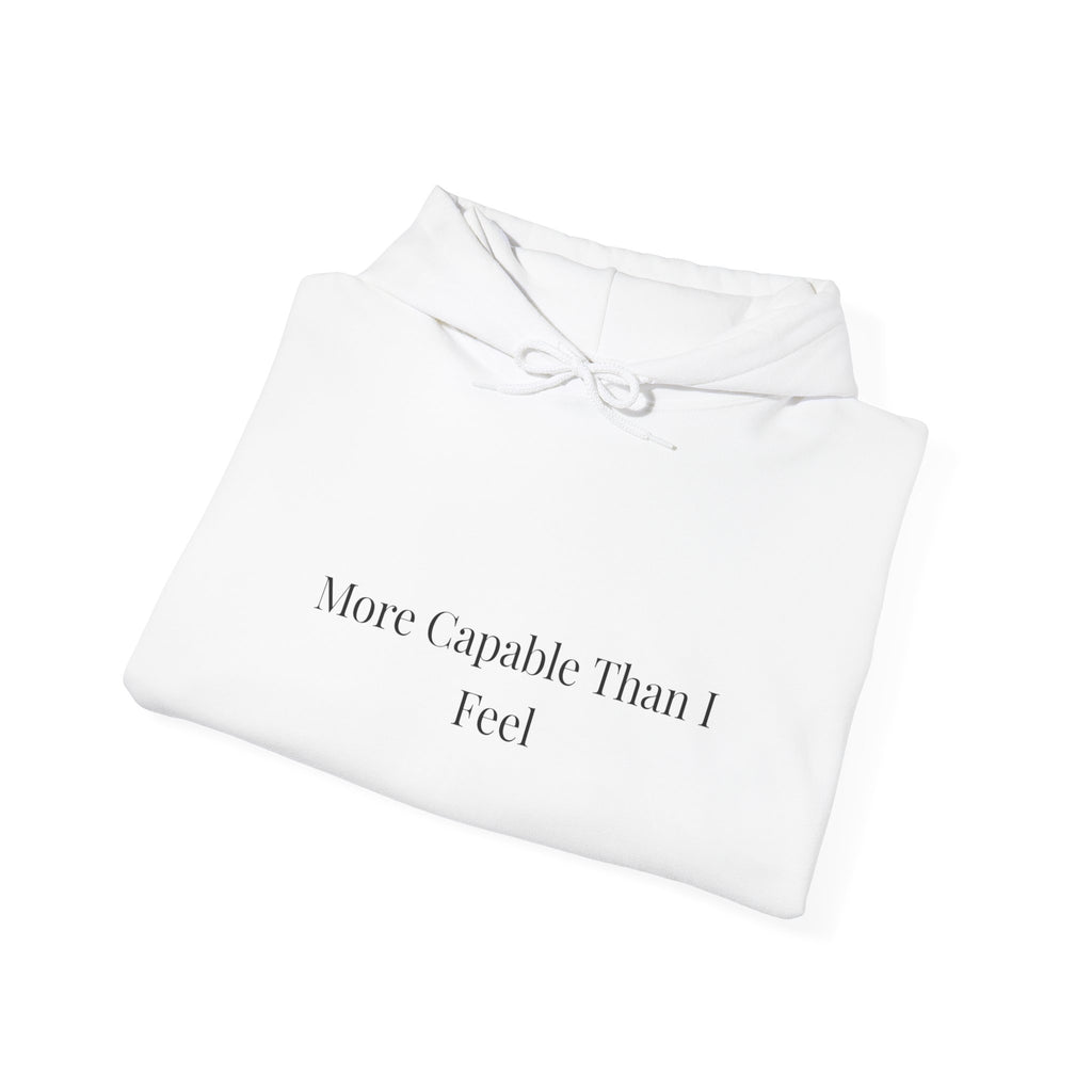 More Capable Than I Feel Hoodie – Minimalist Inspirational Sweatshirt for Women