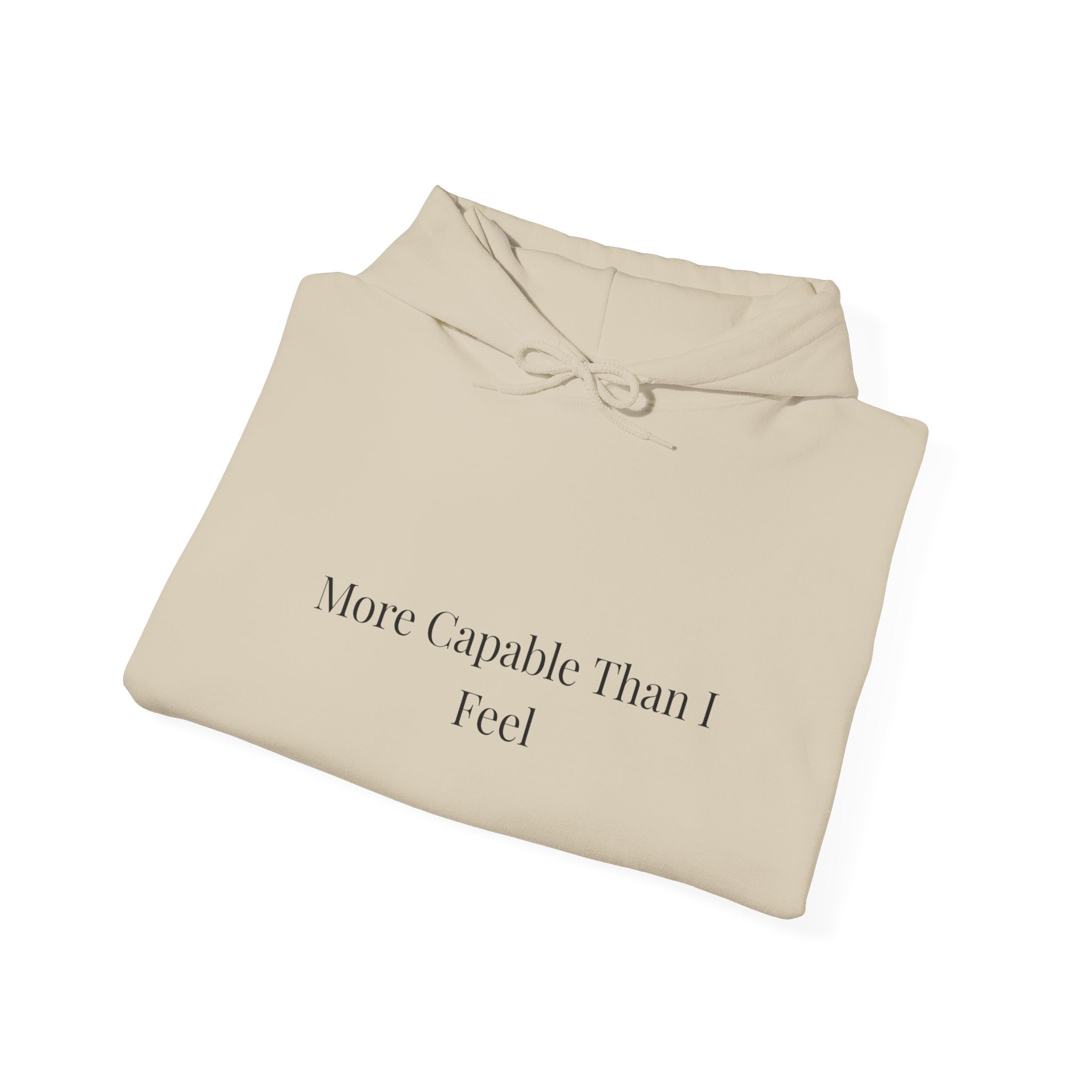 More Capable Than I Feel Hoodie – Minimalist Inspirational Sweatshirt for Women