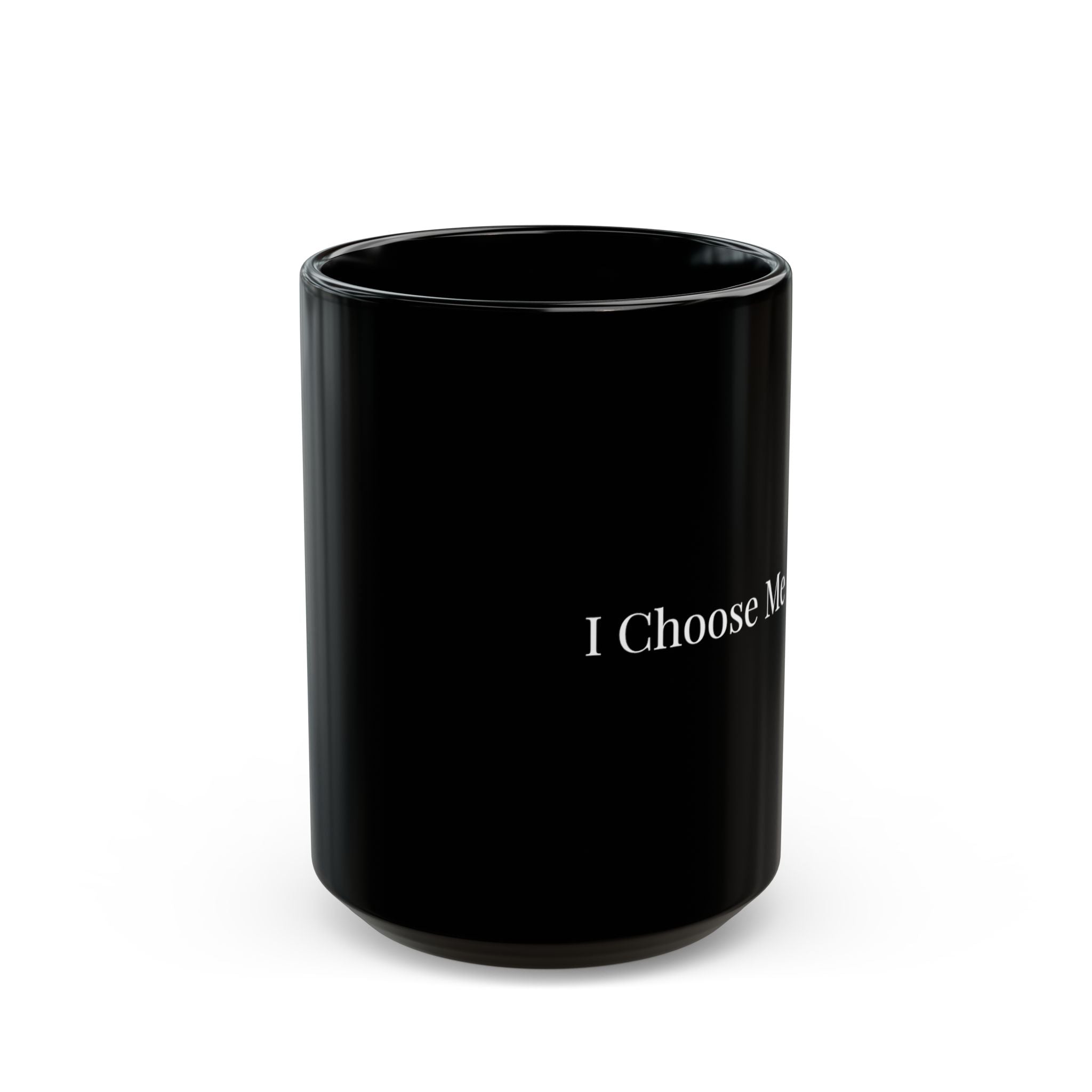 I Choose Me Black Mug – Self-Love Coffee Cup (11oz & 15oz)